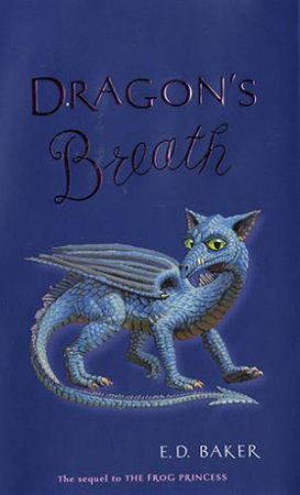 Dragon's Breath by E D Baker