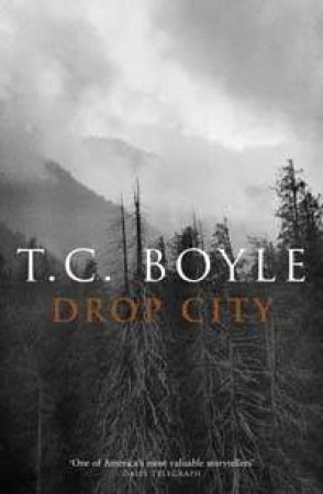 Drop City by T C Boyle