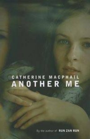 Another Me by Catherine MacPhail