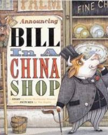 Bill In A China Shop by K Weaver McAllaster