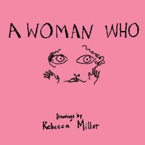 A Woman Who by Rebecca Miller