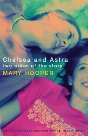 Chelsea And Astra: Two Sides Of The Story by Mary Hooper