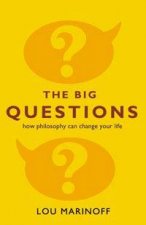 The Big Questions How Philosophy Can Change Your Life