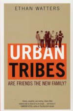 Urban Tribes Are Friends The New Family