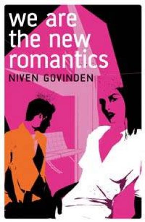 We Are The New Romantics by Niven Govinden