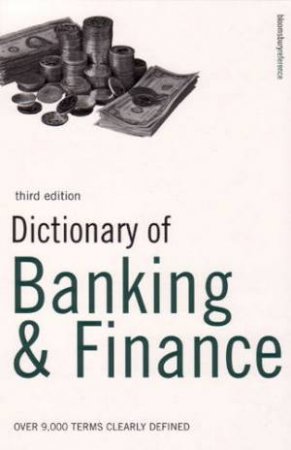 Dictionary Of Banking & Finance - 3 ed by P H Collin