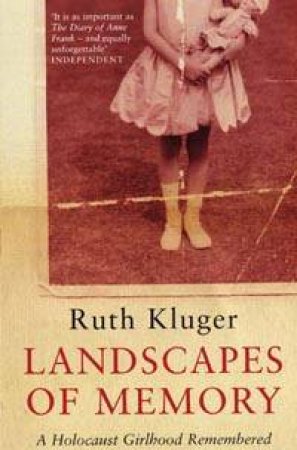 Landscapes Of Memory: A Holocaust Girlhood Remembered by Ruth Kluger