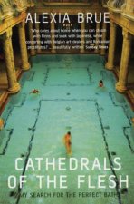 Cathedrals Of The Flesh My Search For The Perfect Bath