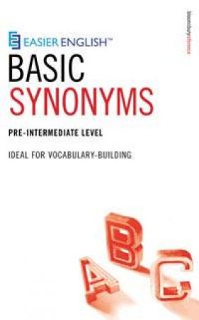 Easier English Basic Synonyms - Ideal For Learners Of EFL by Various