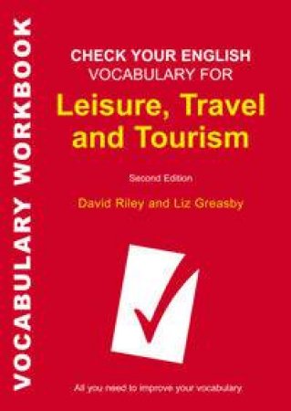 Check Your English Vocabulary For Leisure, Travel And Tourism by Rawdon Wyatt