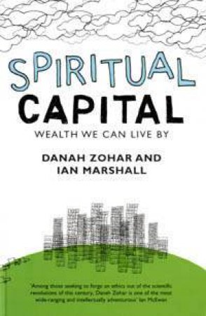 Spiritual Capital by Danah Zohar & Ian Marshall