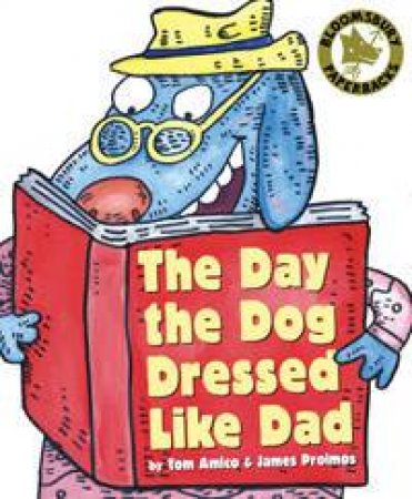 Day The Dog Dressed Like Dad by Tom Amico