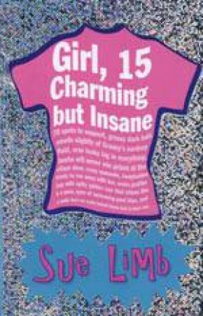 Girl, 15, Charming But Insane by Sue Limb