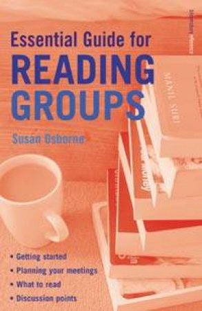 The Bloomsbury Essential Guide For Reading Groups by Susan Osborne