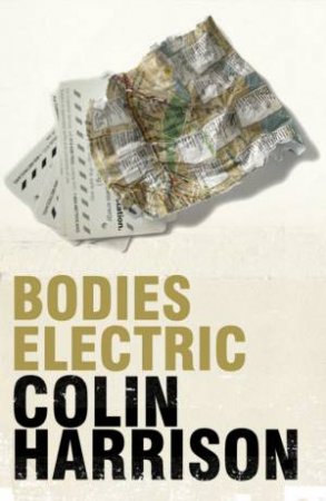 Bodies Electric by Colin Harrison