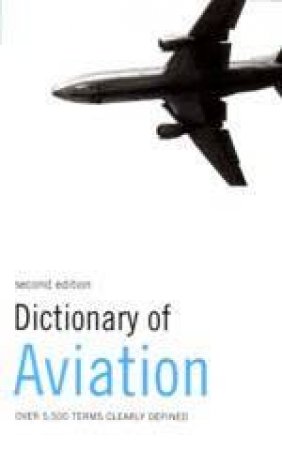 Dictionary Of Aviation - 2 Ed by Author Provided No