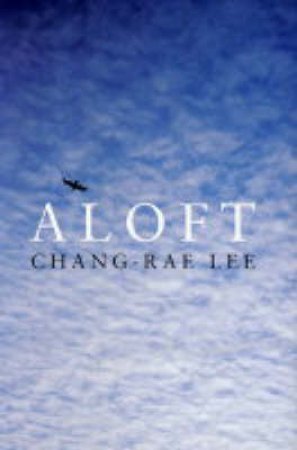 Aloft by Chang-Rae Lee