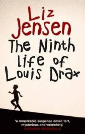 The Ninth Life Of Louis Drax by Liz Jensen