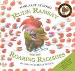 Rude Ramsay And The Roaring Radishes by Margaret Atwood