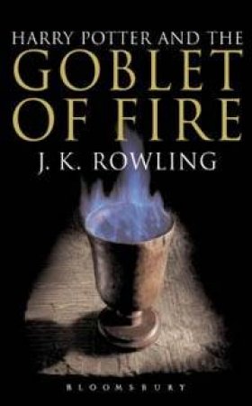 Harry Potter And The Goblet Of Fire by J K Rowling