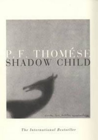 Shadow Child by P F Thomese