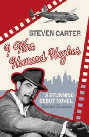 I Was Howard Hughes by Steven Carter