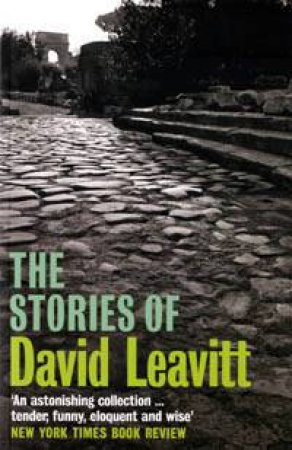 The Stories of David Leavitt by David Leavitt