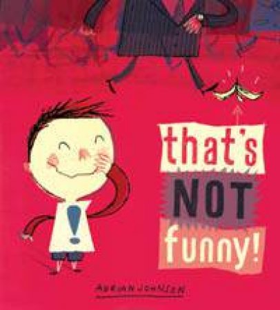 That's Not Funny! by Adrian Johnson