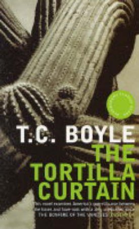 The Tortilla Curtain by T C Boyle