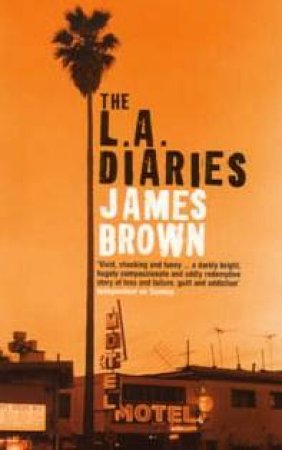 The LA Diaries by James Brown