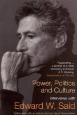 Power, Politics, And Culture by Edward Said