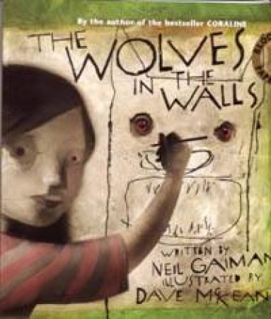 Wolves In The Walls by Neil Gaiman