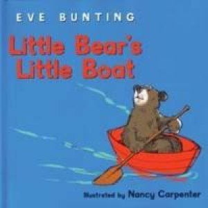 Little Bear's Little Boat by Eve Bunting