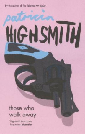 Those Who Walk Away by Patricia Highsmith