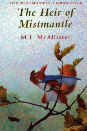 The Heir Of Mistmantle by M.I. McAllister