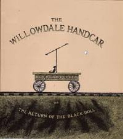 Willowdale Handcar by Edward Gorey