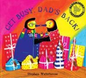 Get Busy, Dad's Back! by Stephen Waterhouse