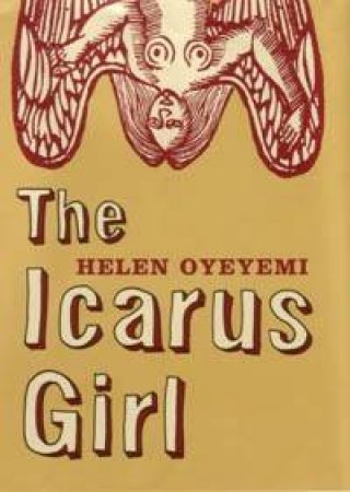 The Icarus Girl by Helen Oyeyemi