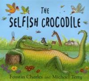 Selfish Crocodile by Faustin Charles