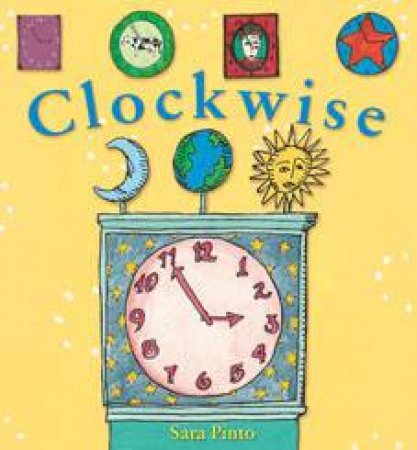 Clockwise (Book With Clock Kit) by Sara Pinto