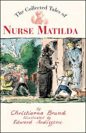 The Collected Tales Of Nurse Matilda by Christianna Brand