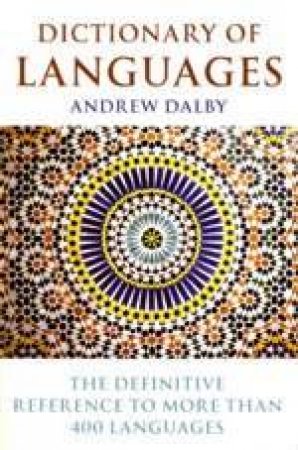 Dictionary Of Languages by Andrew Dalby