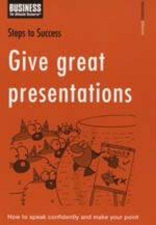 Steps To Success: Give Great Presentations by Author Provided No