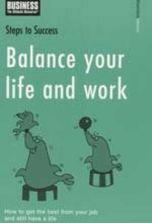 Steps To Success: Balance Your Life And Work by Author Provided No