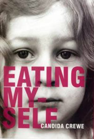 Eating Myself by Candida Crewe