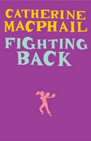 Fighting Back by Catherine Macphail