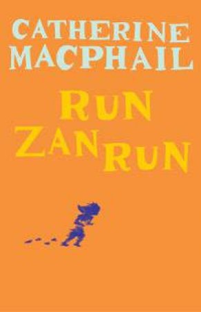 Run, Zan, Run by Catherine Macphail