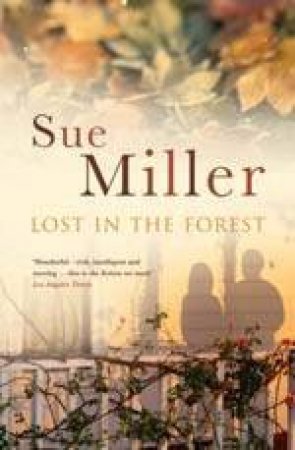 Lost In The Forest by Sue Miller