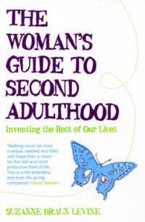 The Woman's Guide To Second Adulthood by Suzanne Levine