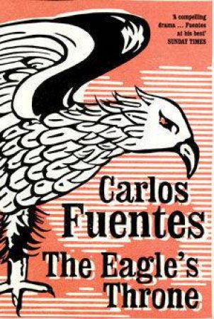 The Eagle's Throne by Carlos Fuentes